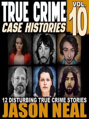 cover image of True Crime Case Histories, Volume 10